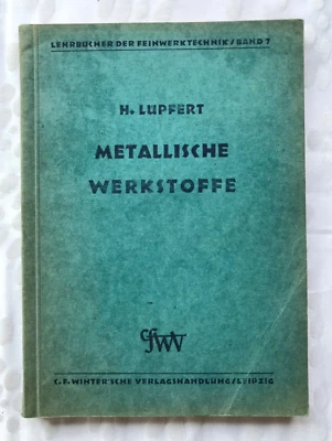 Lehrbuch der Feinwerktechnik Band 7 Metallische Werkstoffe, Lüpfert, 1942 - Bild 1 von 2