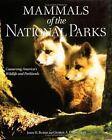 Mammals of the National Parks by George A. Feldhamer and John H. Burde (2005, Hardcover)
