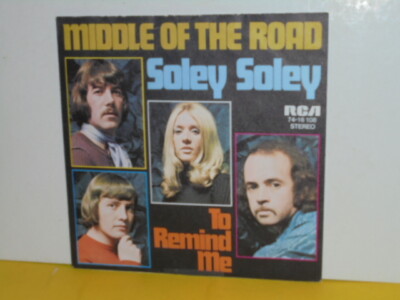 SINGLE 7'' - MIDDLE OF THE ROAD - SOLEY SOLEY - TO REMIND ME