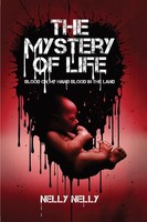 THE Mystery OF Life Blood ON MY Hands ....Blood IN THE Land Nelly Nelly Buch