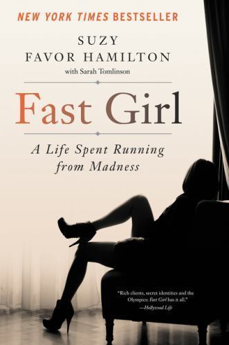 Fast Girl: A Life Spent Running f- Suzy Favor Hamilton, 9780062346209, paperback