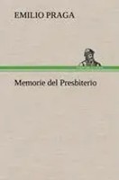 Emilio Praga | Memorie Del Presbiterio | Buch | Deutsch (2012) | 260 S.