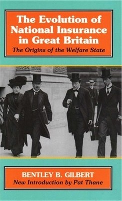 The Evolution of National Insurance: The Origins of the Welfare State (Hardback