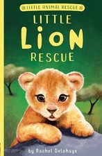 Rachel Delahaye Little Lion Rescue (Libro de bolsillo) Little Animal Rescue