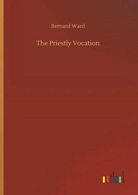 Bernard Ward | The Priestly Vocation | Buch | Englisch (2018) | 128 S.