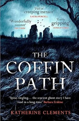 Katherine Clements - Coffin Path   'The perfect ghost story' - - H245z