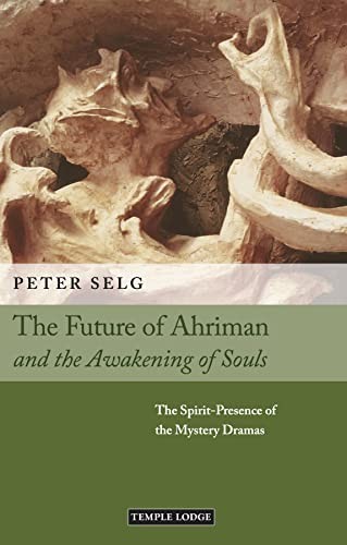 Peter Selg - Future Of Ahriman And The Awakening Of Souls The Spirit - H245Z-image