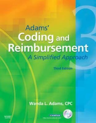Adams' Coding and Reimbursement: A Simplified Approach by Wanda Adams CPC