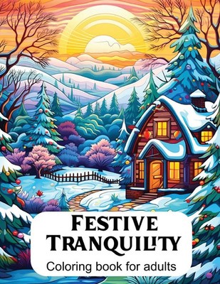 Festive Tranquility A Christmas Coloring Book for Adults Taschenbuch Englisch