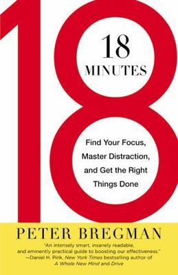 18 Minutes: Find Your Focus, Master Distraction, and...2012 PB NEW First Edition