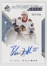 2018-19 SP Authentic Auto Future Watch 609/999 Blake Hillman #154 Auto x4f