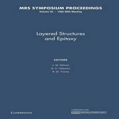 Layered Structures and Epitaxy Volume 56 Cambridge University Pre