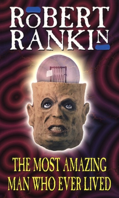 The Most Amazing Man Who Ever Lived by Robert Rankin | PB | 1995 - Image 2