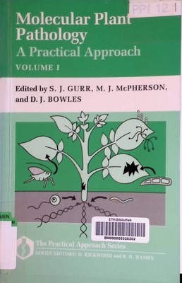 Molecular Plant Pathology, vol. 1: A Practical Approach The Practical Approach G