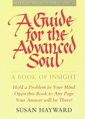 A GUIDE FOR THE ADVANCED SOUL: A Book of Insight