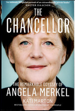 The Chancellor - Remarkable Odyssey of Angela Merkel ; Kati Marton - EXCELLENT