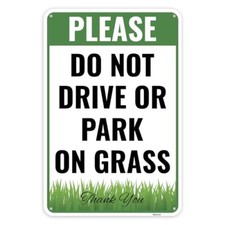 1PC Do Not Drive Or Park On Grass Sign, 12 x 8 Inches - Aluminum - Dont No