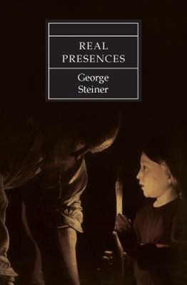 Real Presences Paperback George Steiner