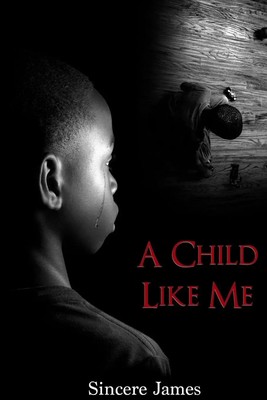 Sincere James | A CHILD LIKE ME | Taschenbuch | Englisch (2018) | [.]