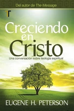 Creciendo en Cristo (Spanish Edition) by Peterson