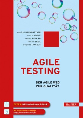Agile Testing von Manfred Baumgartner, Martin Klonk, Helmut Pichler
