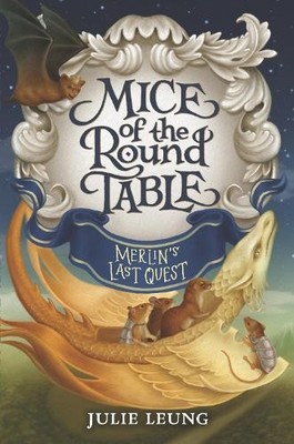 Julie Leung Mice of the Round Table: Merlin's Last Quest (Gebundene Ausgabe)