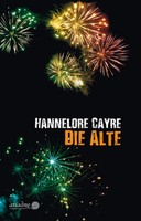 Die Alte | Cayre, Hannelore | Kartoniert | 9783867542661