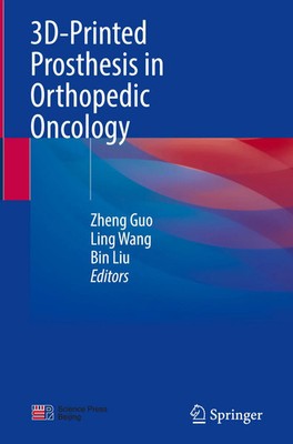 3D-Printed Prosthesis in Orthopedic Oncology | Zheng Guo (u. a.) | Englisch | xi