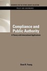 Compliance & Public Authority: A Theory with International Applications by Taylor & Francis Inc (Hardback, 2010)