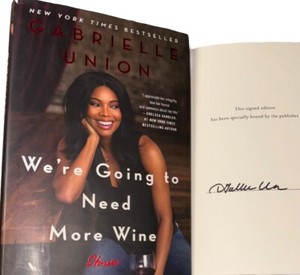 SIGNED Copy We're Going to Need More Wine Book Gabrielle Union 1st Edition HC DJ