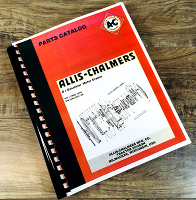 Allis Chalmers D Gas Motor Grader Parts Manual Catalog Book Assembly Schematics