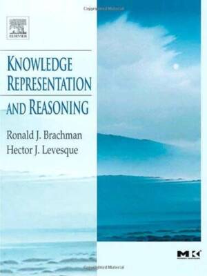 Knowledge Representation and Reasoning (The Morgan Kaufmann Series in Art - GOOD