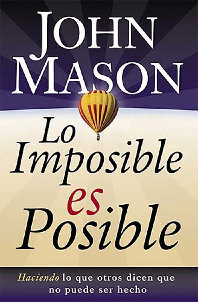 John Mason Lo Imposible Es Posible (taschenbuch) (us Import)