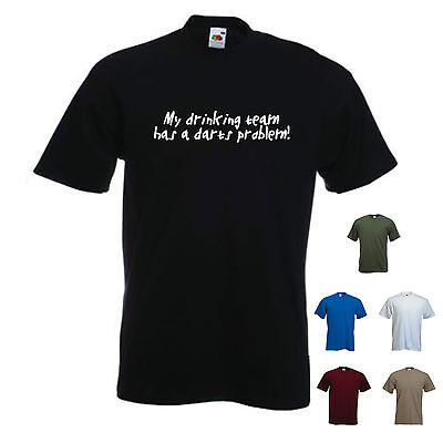Funny T-shirt MY DRINKING TEAM HAS A DARTS PROBLEM S to 5XL
