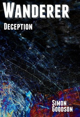 Wanderer   Deception By Simon Goodson - New Copy - 9781910586389