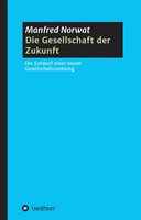 Manfred Norwat | Die Gesellschaft Der Zukunft | Buch | Deutsch (2016) | 320 S.