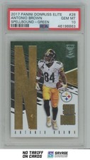 2017 Panini Donruss Elite Spellbound Green ''N'' Antonio Brown PSA 10 #28