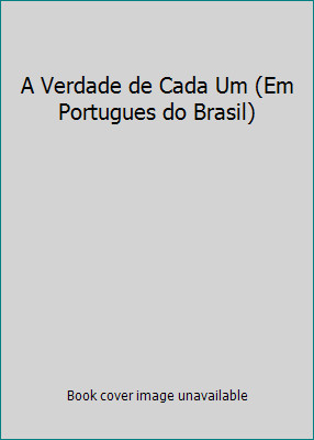 A Verdade de Cada Um (Em Portugues do Brasil) by Zibia Gasparetto