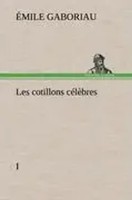 ÉMile Gaboriau | Les Cotillons CéLèBres I | Buch | FranzöSisch (2012) | 228 S.