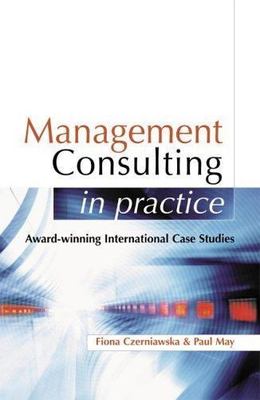Management Consulting in Practice: A Casebook of International Best Practice, Cz