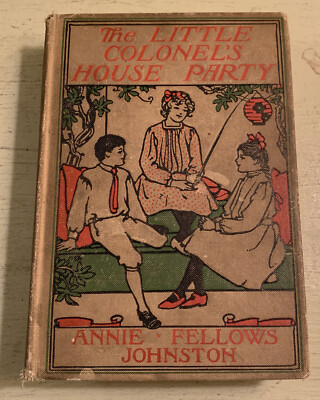 Vintage The Little Colonel's House Party - Annie Fellows Johnston - HC 1919