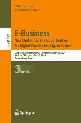 E-Business. New Challenges and Opportunities for Digital-Enabled Intelligent...