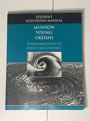Fundamentals of Fluid Mechanics Student Solutions Manual Third Munson Young