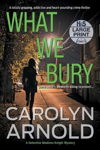 Carolyn Arnold What We Bury (taschenbuch) Detective Madison Knight