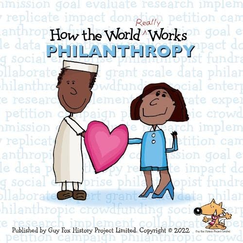 How the World REALLY Works: Philanthropy: ..., Fox, Guy