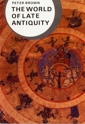The World of Late Antiquity Ad 150-750: Ad 150-750