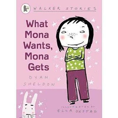 What Mona Wants, Mona Gets (Walker Stories),Dyan Sheldon, Ella O
