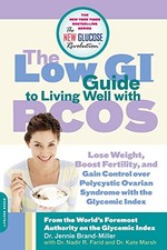The Low GI Guide to Living Well with PCOS: Lose Weigh... by Brand-Miller, Profes