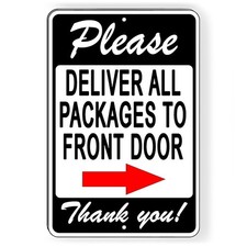Please Deliver All Packages To Front Door Arrow Right Metal Sign 5 SIZES SI155
