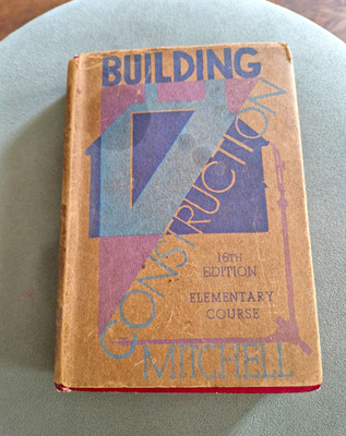 Building Construction and Drawing Mitchell 16th Ed HB Illustrated 1944